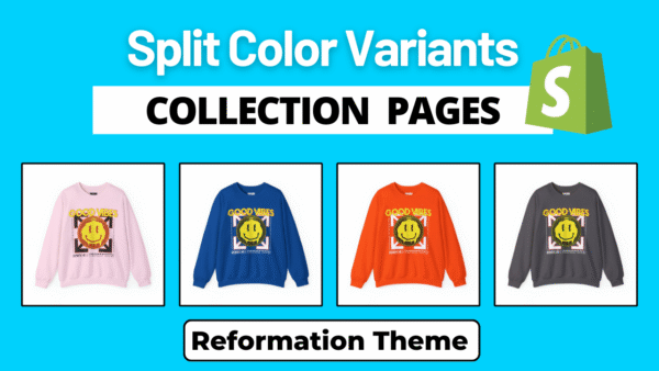Reformation Theme - Show Color Variant As Separate Product In Collection Page | Shopify Code