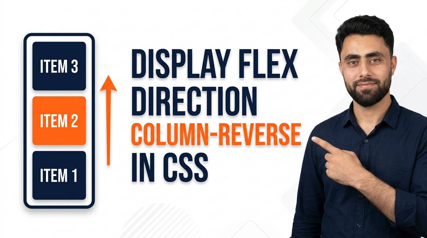 Read more about the article Display Flex Direction Column Reverse in CSS